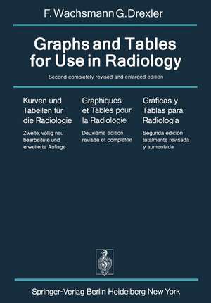 Graphs and Tables for Use in Radiology / Kurven und Tabellen für die Radiologie / Graphiques et Tables pour la Radiologie / Gráficas y Tablas para Radiología: Kurven und Tabellen für die Radiologie / Graphiques et tables pour la Radiologie / Graficas y Tablas para Radiologia de K. Bunzl