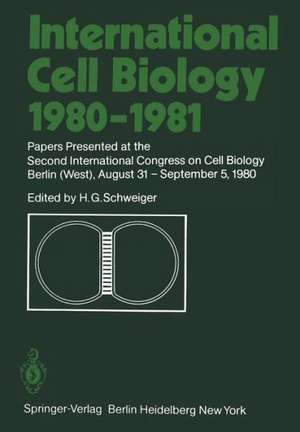 International Cell Biology 1980–1981: Papers Presented at the Second International Congress on Cell Biology Berlin (West), August 31 – September 5, 1980 de H. G. Schweiger