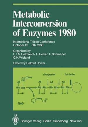 Metabolic Interconversion of Enzymes 1980: International Titisee Conference October 1st – 5th, 1980 de E. J. M. Helmreich