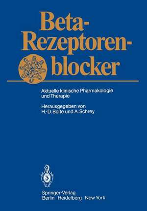 Beta-Rezeptorenblocker: Aktuelle klinische Pharmakologie und Therapie de H. -D. Bolte