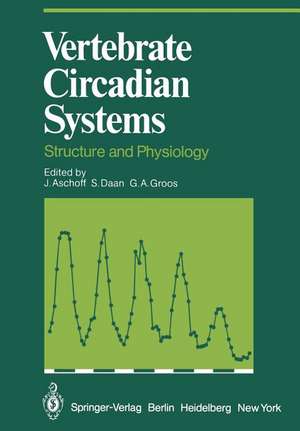 Vertebrate Circadian Systems: Structure and Physiology de J. Aschoff