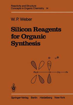 Silicon Reagents for Organic Synthesis de William P. Weber