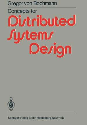 Concepts for Distributed Systems Design de G. von Bochmann