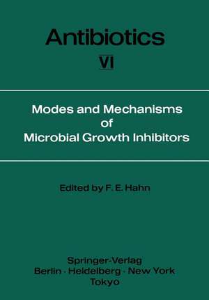 Modes and Mechanisms of Microbial Growth Inhibitors de Fred E. Hahn