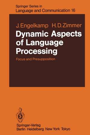 Dynamic Aspects of Language Processing: Focus and Presupposition de Johannes Engelkamp