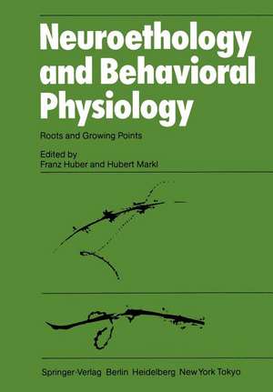 Neuroethology and Behavioral Physiology: Roots and Growing Points de F. Huber