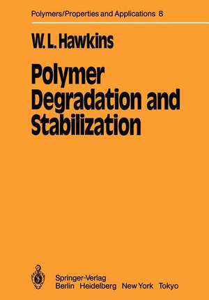 Polymer Degradation and Stabilization de W. L. Hawkins