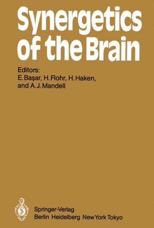 Synergetics of the Brain: Proceedings of the International Symposium on Synergetics at Schloß Elmau, Bavaria, May 2 – 7, 1983 de E. Basar