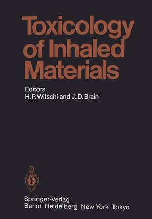 Toxicology of Inhaled Materials: General Principles of Inhalation Toxicology de H. P. Witschi