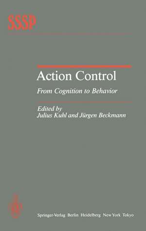 Action Control: From Cognition to Behavior de Julius Kuhl