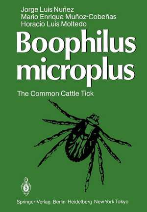 Boophilus microplus: The Common Cattle Tick de J. L. Nunez