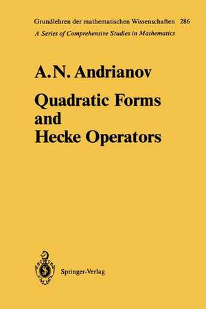 Quadratic Forms and Hecke Operators de Anatolij N. Andrianov