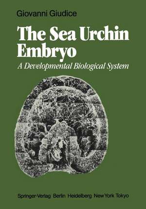 The Sea Urchin Embryo: A Developmental Biological System de G. Giudice