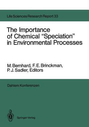 The Importance of Chemical “Speciation” in Environmental Processes: Report of the Dahlem Workshop on the Importance of Chemical “Speciation” in Environmental Processes Berlin 1984, September 2–7 de M. Bernhard