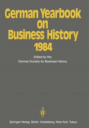 German Yearbook on Business History 1984 de Wolfram Engels