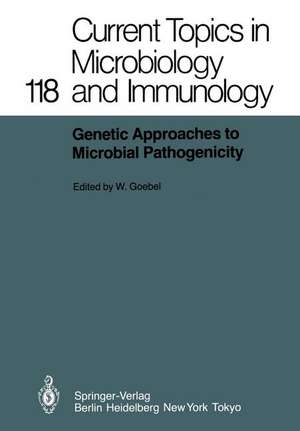 Genetic Approaches to Microbial Pathogenicity de W. Goebel