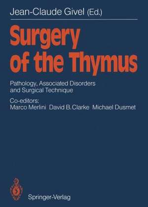 Surgery of the Thymus: Pathology, Associated Disorders and Surgical Technique de Marco Merlini