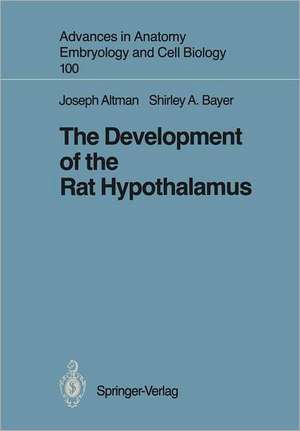 The Development of the Rat Hypothalamus de Joseph Altman