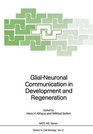 Glial-Neuronal Communication in Development and Regeneration de Hans H. Althaus