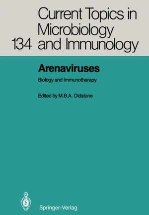 Arenaviruses: Biology and Immunotherapy de Michael B.A. Oldstone