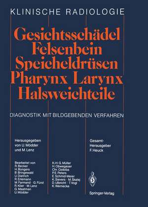 Gesichtsschädel Felsenbein · Speicheldrüsen · Pharynx · Larynx Halsweichteile: Diagnostik mit bildgebenden Verfahren de U. Mödder