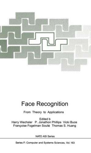 Face Recognition: From Theory to Applications de Harry Wechsler