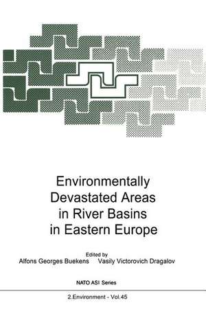 Environmentally Devastated Areas in River Basins in Eastern Europe de Alfons G. Buekens