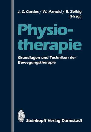 Physiotherapie: Grundlagen und Techniken der Bewegungstherapie de J. C. Cordes