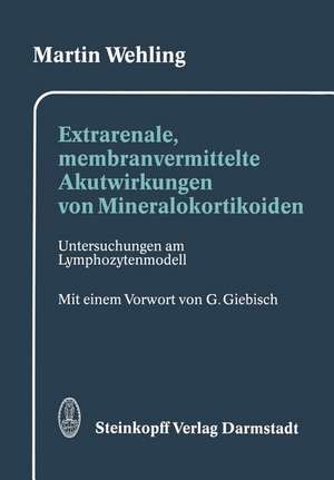 Extrarenale, membranvermittelte Akutwirkungen von Mineralokortikoiden: Untersuchungen am Lymphozytenmodell de Martin Wehling