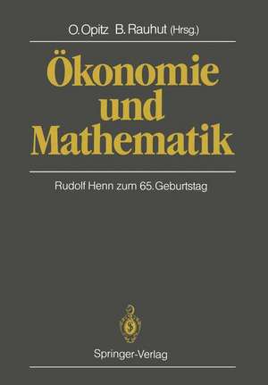 Ökonomie und Mathematik: Rudolf Henn zum 65. Geburtstag de Otto Opitz