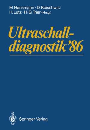 Ultraschalldiagnostik ’86: Drei-Länder-Treffen Bonn. 10. Gemeinsame Tagung der deutschsprachigen Gesellschaften für Ultraschall in der Medizin de Manfred Hansmann