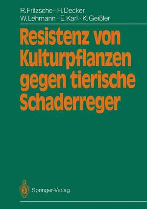 Resistenz von Kulturpflanzen gegen tierische Schaderreger de Rolf Fritzsche