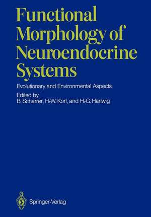 Functional Morphology of Neuroendocrine Systems: Evolutionary and Environmental Aspects de Berta Scharrer