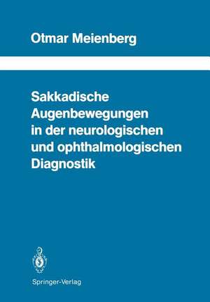 Sakkadische Augenbewegungen in der neurologischen und ophthalmologischen Diagnostik de Otmar Meienberg