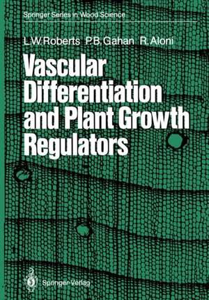 Vascular Differentiation and Plant Growth Regulators de Lorin W. Roberts