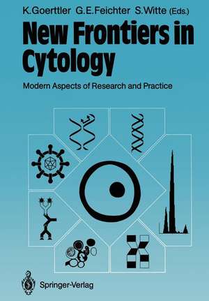 New Frontiers in Cytology: Modern Aspects of Research and Practice de Klaus Goerttler