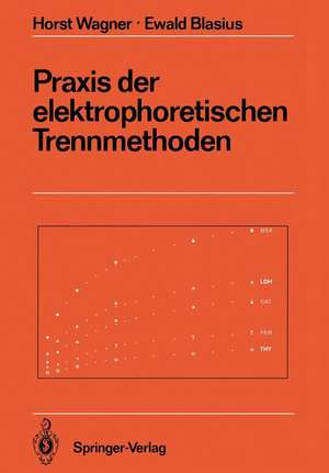 Praxis der elektrophoretischen Trennmethoden de Horst Wagner