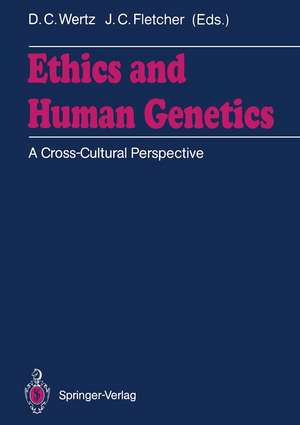 Ethics and Human Genetics: A Cross-Cultural Perspective de Dorothy C. Wertz