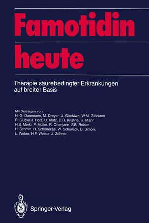 Famotidin heute: Therapie säurebedingter Erkrankungen auf breiter Basis de Rudolf Ottenjann