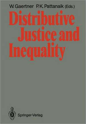 Distributive Justice and Inequality: A Selection of Papers Given at a Conference, Berlin, May 1986 de Wulf Gaertner