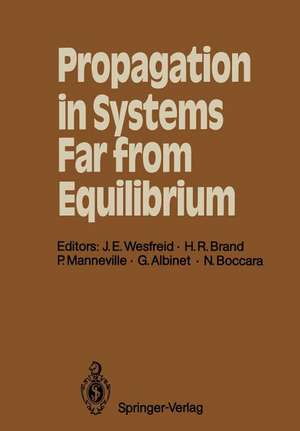 Propagation in Systems Far from Equilibrium: Proceedings of the Workshop, Les Houches, France, March 10–18, 1987 de Jose E. Wesfreid