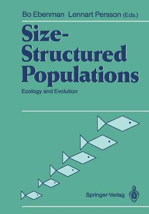 Size-Structured Populations: Ecology and Evolution de Bo Ebenman