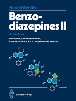 Benzodiazepines II: A Handbook. Basic Data, Analytical Methods, Pharmacokinetics, and Comprehensive Literature de Harald Schütz