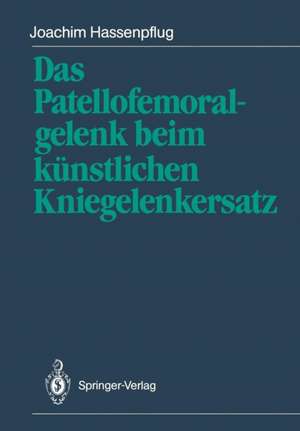 Das Patellofemoralgelenk beim künstlichen Kniegelenkersatz de W. Blauth