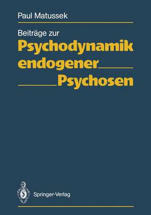 Beiträge zur Psychodynamik endogener Psychosen de Paul Matussek