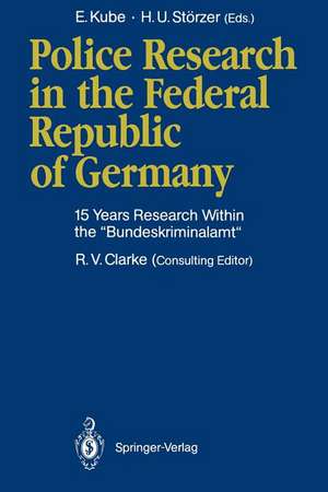 Police Research in the Federal Republic of Germany: 15 Years Research Within the “Bundeskriminalamt” de Roland V. Clarke