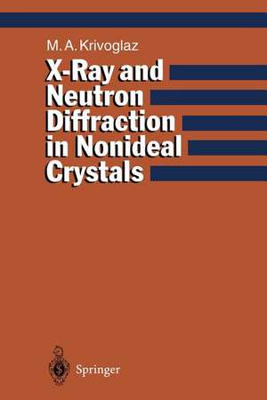 X-Ray and Neutron Diffraction in Nonideal Crystals de Mikhail A. Krivoglaz