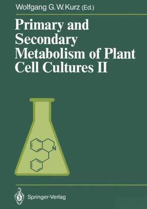 Primary and Secondary Metabolism of Plant Cell Cultures II de Wolfgang G. W. Kurz