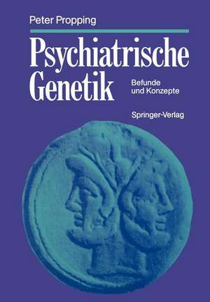 Psychiatrische Genetik: Befunde und Konzepte de Peter Propping