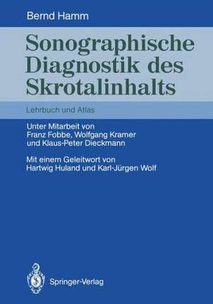 Sonographische Diagnostik des Skrotalinhalts: Lehrbuch und Atlas de Bernd Hamm